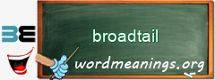 WordMeaning blackboard for broadtail